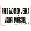 Pred zagonom jezika vklopi možgane Pred zagonom jezika vklopi možgane