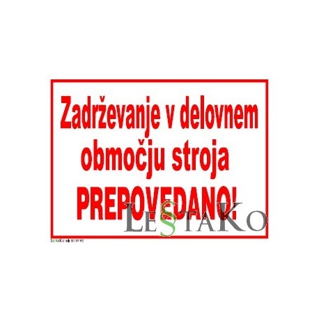 Zadrževanje v območju stroja prepovedano nalepka