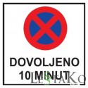 PREPOVEDANO PARKIRANJE DOVOLJENO 10 MINUT