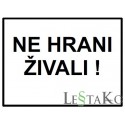 Ne hrani živali 40x30cm TABLA Ne hrani živali 40x30cm TABLA