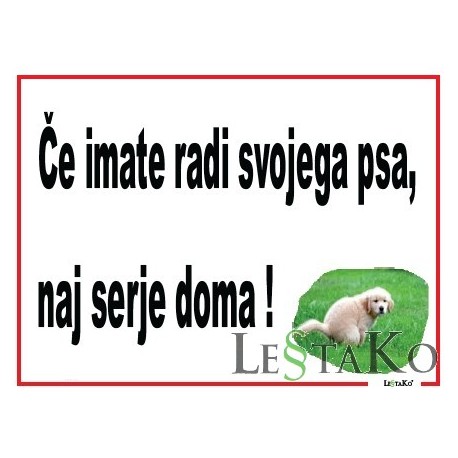 ČE IMATE RADI SVOJEGA PSA 40x30cm